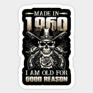 Made In 1960 I'm Old For Good Reason Sticker